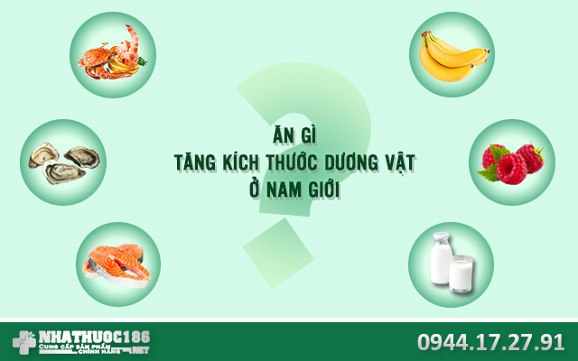 ăn gì để tăng kích thước dương vật