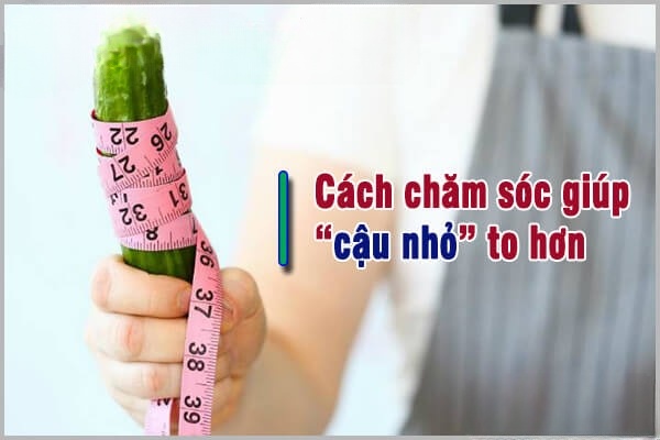 cách chăm sóc dương vật để tăng kích thước