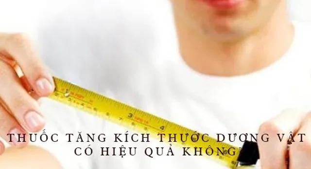 Có nên sử dụng thuốc tăng kích thước dương vật?