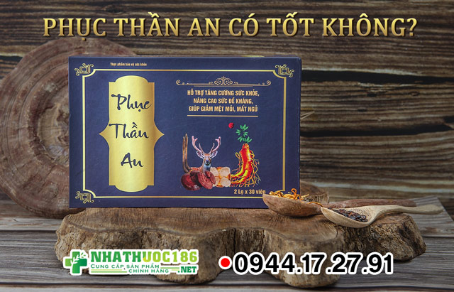 Phục Thần An có tốt không?